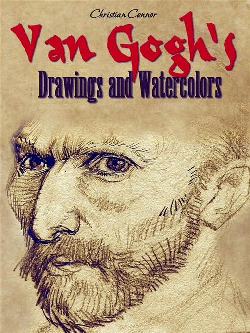 Title details for Van Gogh's Drawings and Watercolors by Christian Connor - Wait list